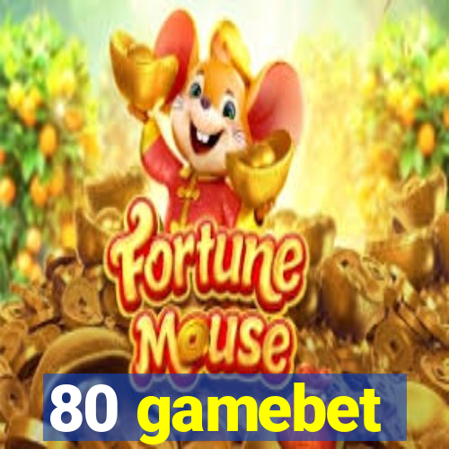 80 gamebet